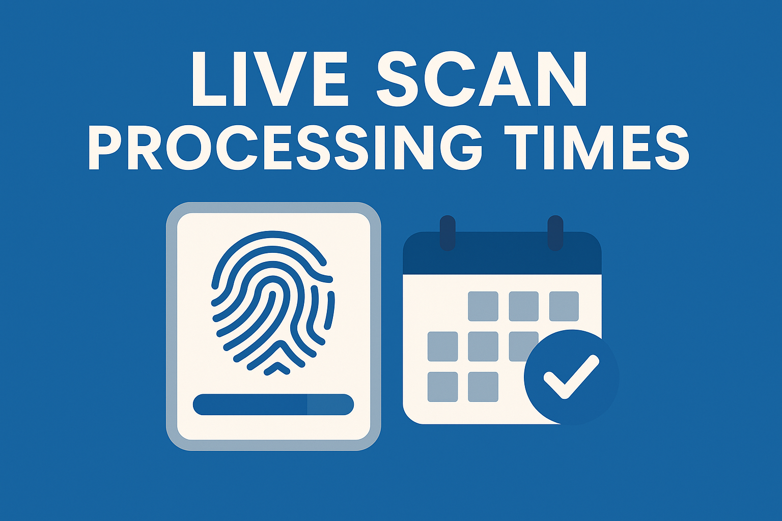 Feature image showing Live Scan processing times in Los Angeles with fingerprint icon and calendar graphic representing 1–3 days, 7 days, and 14-day timelines.